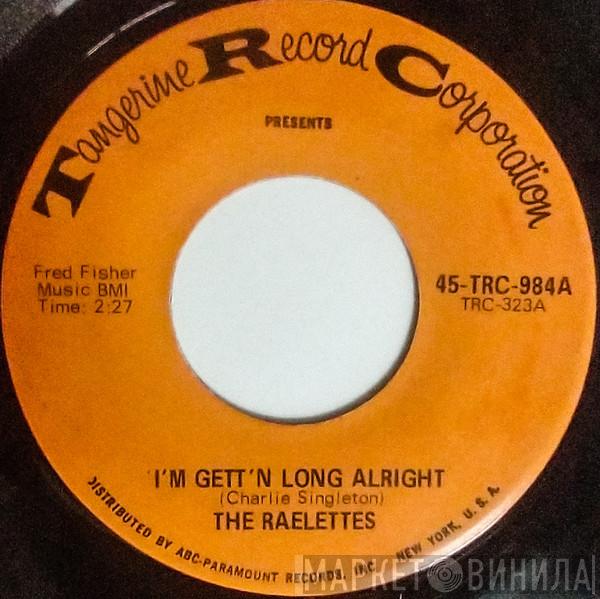 Raelets - I'm Gett'n Long Alright / All I Need Is His Love
