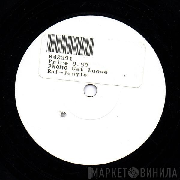 Raf - Get Loose / Lopez Mendez