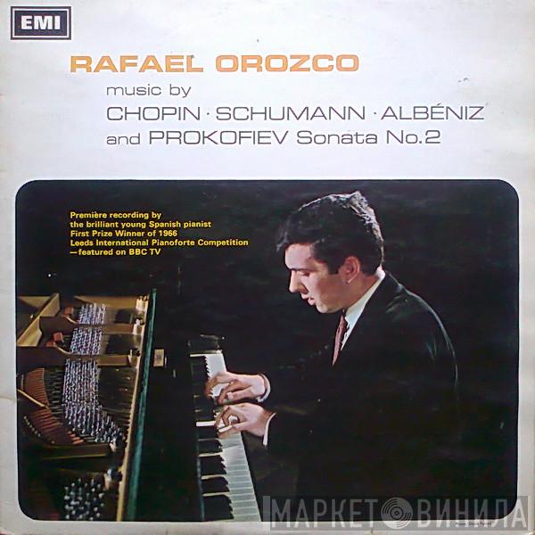 , Rafaël Orozco ∙ Frédéric Chopin ∙ Robert Schumann , Isaac Albéniz  Sergei Prokofiev  - Music By Chopin ∙ Schumann ∙ Albéniz And Prokofiev Sonata No.2