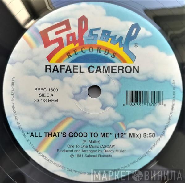  Rafael Cameron  - All That's Good To Me / Boogies Gonna Get Ya