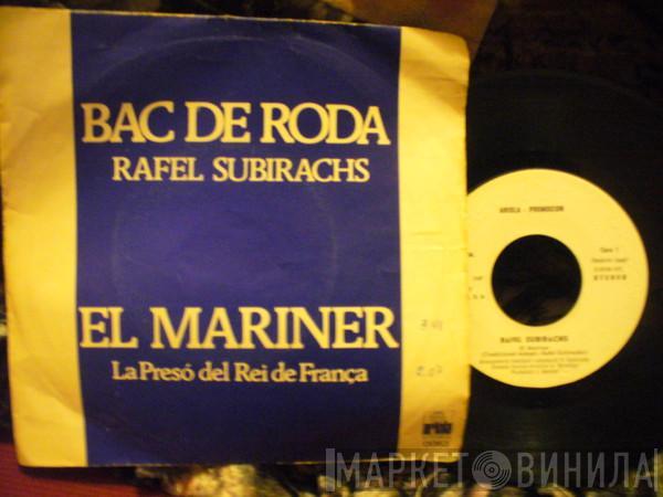 Rafael Subirachs - Bac De Roda / El Mariner