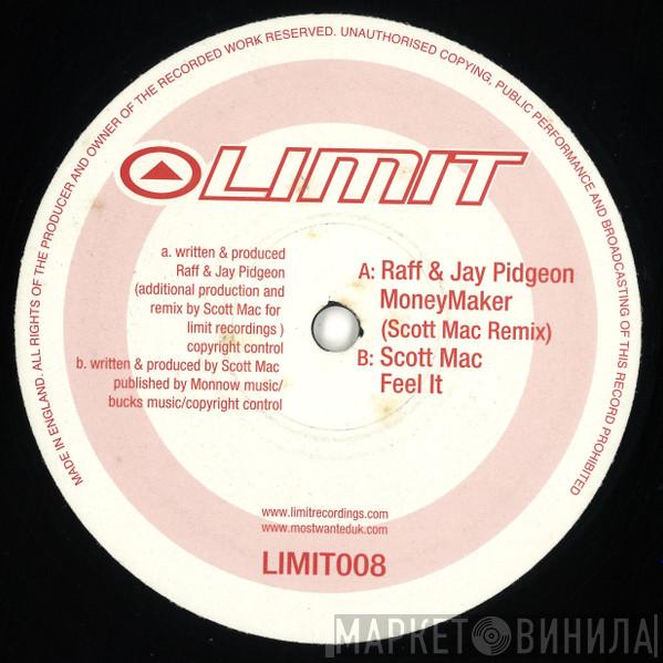 Raff & Jay Pidgeon, Scott Mac - Money Maker / Feel It