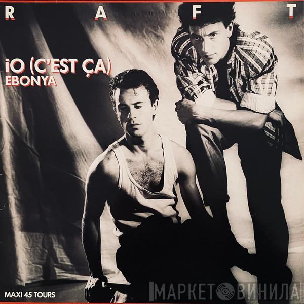 Raft  - Io (C'est Ca)