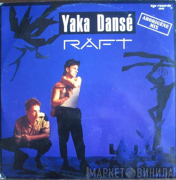  Raft   - Yaka Dansé