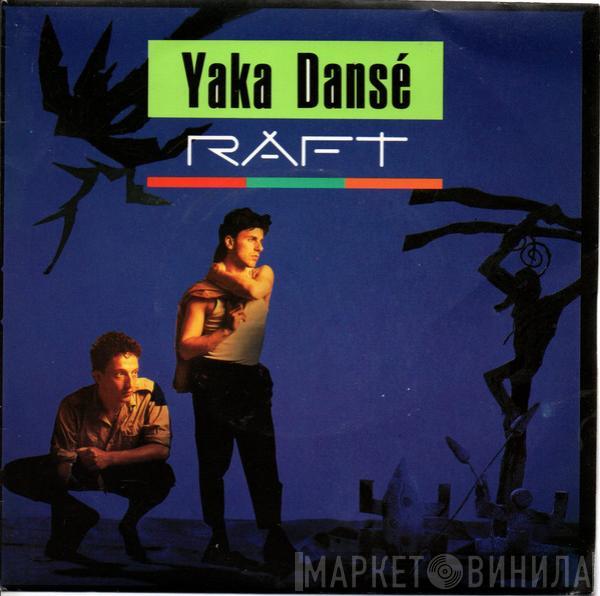  Raft   - Yaka Dansé