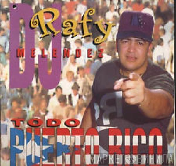 Rafy DJ Melendez - Todo Puerto Rico