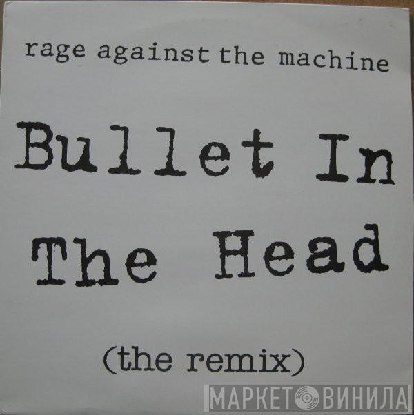  Rage Against The Machine  - Bullet In The Head (The Remix)