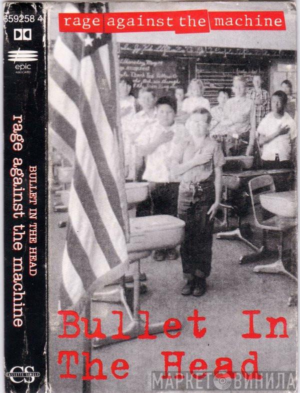  Rage Against The Machine  - Bullet In The Head