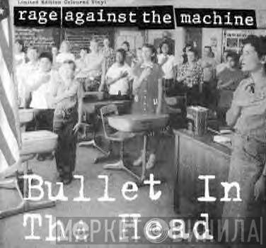  Rage Against The Machine  - Bullet In The Head