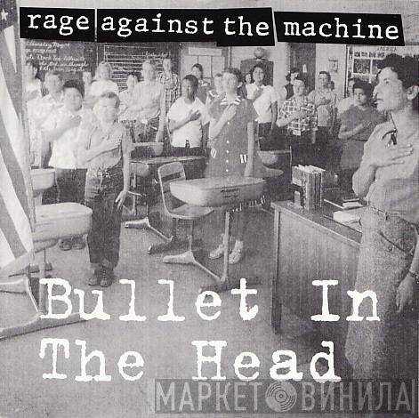  Rage Against The Machine  - Bullet In The Head