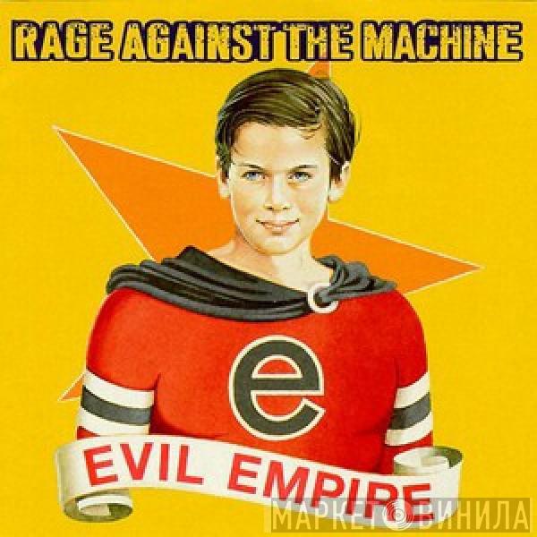  Rage Against The Machine  - Evil Empire