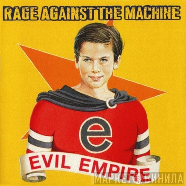  Rage Against The Machine  - Evil Empire