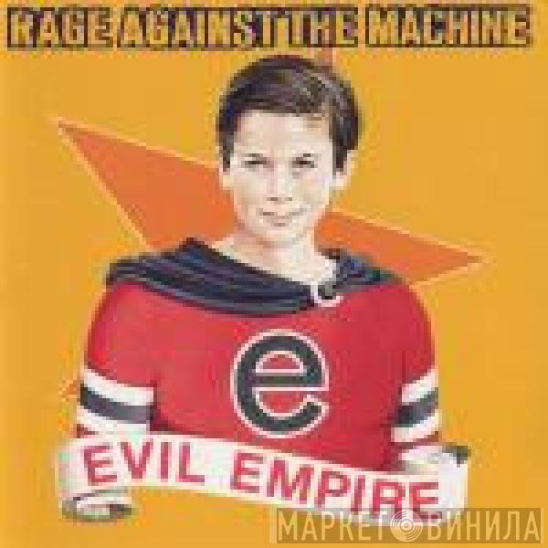  Rage Against The Machine  - Evil Empire