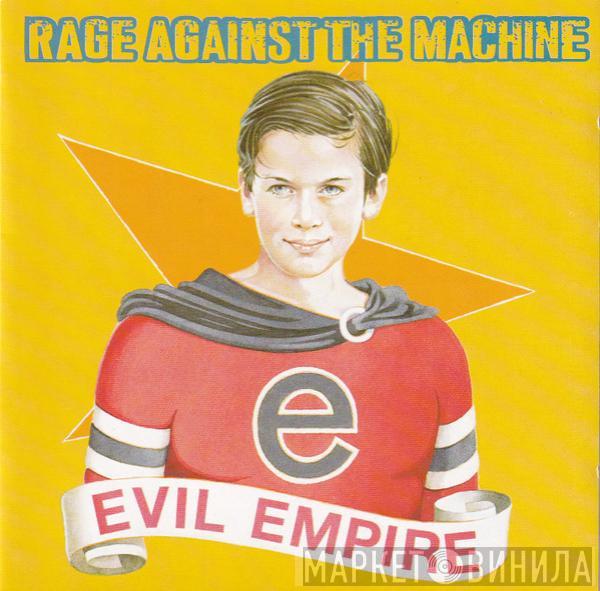  Rage Against The Machine  - Evil Empire