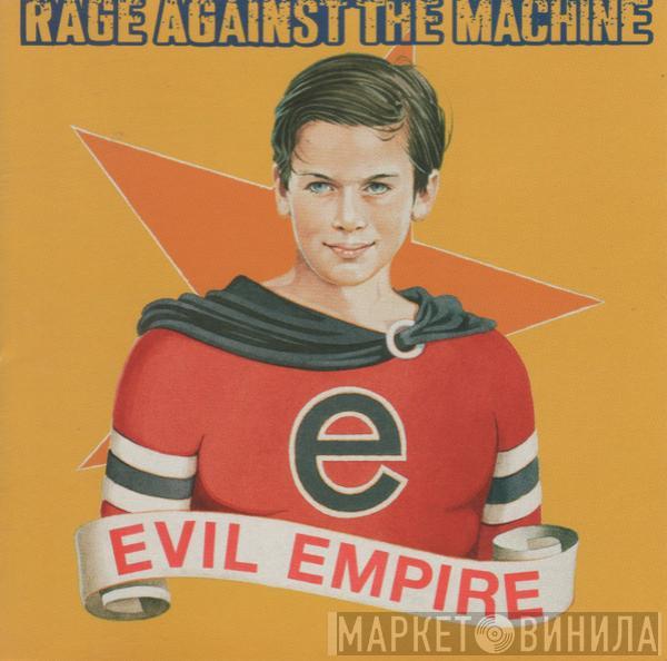  Rage Against The Machine  - Evil Empire
