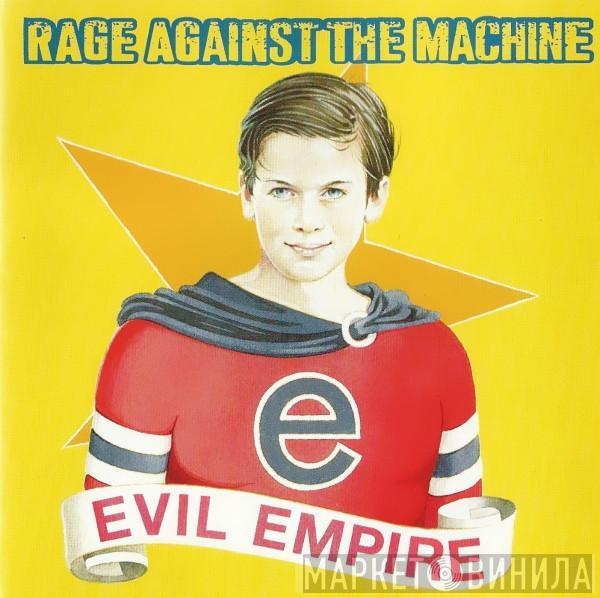  Rage Against The Machine  - Evil Empire