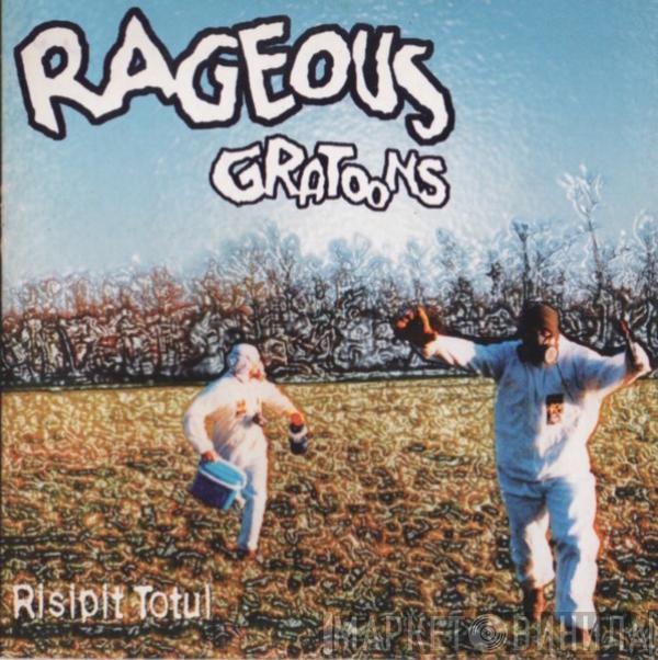 Rageous Gratoons - Risipit totul