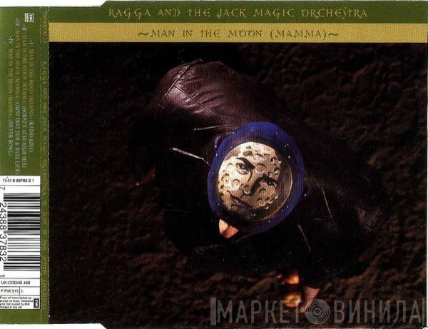 Ragga And The Jack Magic Orchestra - Man In The Moon (Mamma)