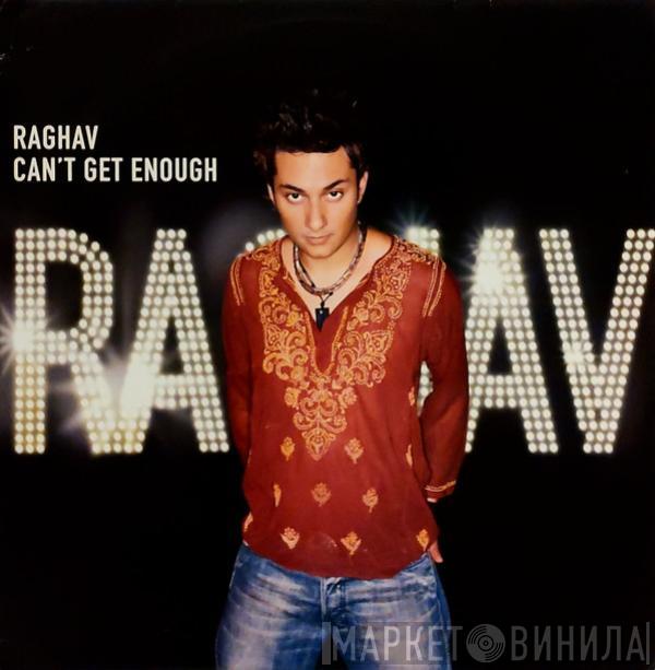 Raghav - Can't Get Enough