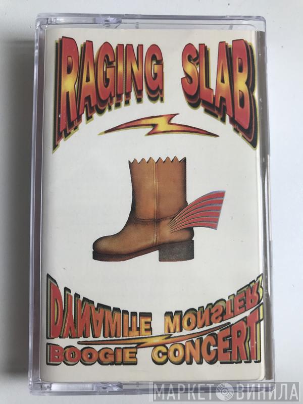  Raging Slab  - Dynamite Monster Boogie Concert