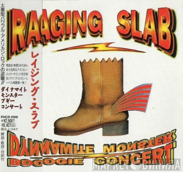  Raging Slab  - Dynamite Monster Boogie Concert