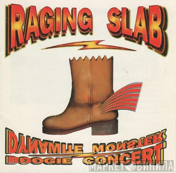  Raging Slab  - Dynamite Monster Boogie Concert