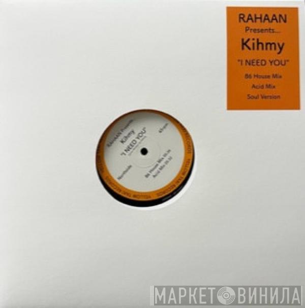 Rahaan, Kihmy - I Need You