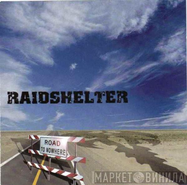 Raidshelter - Road To Nowhere