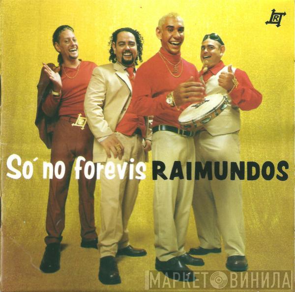  Raimundos  - Só No Forevis