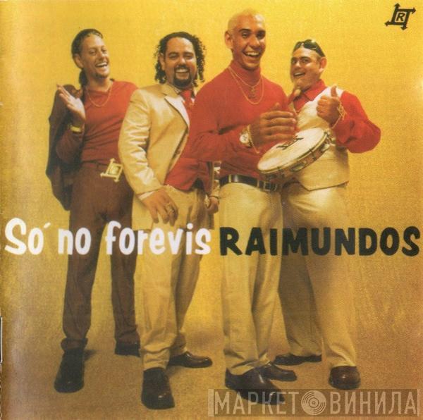  Raimundos  - Só No Forevis