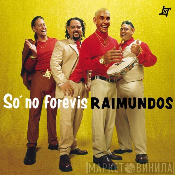  Raimundos  - Só No Forevis