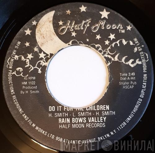  Rain Bows Valley  - Do It For The Children
