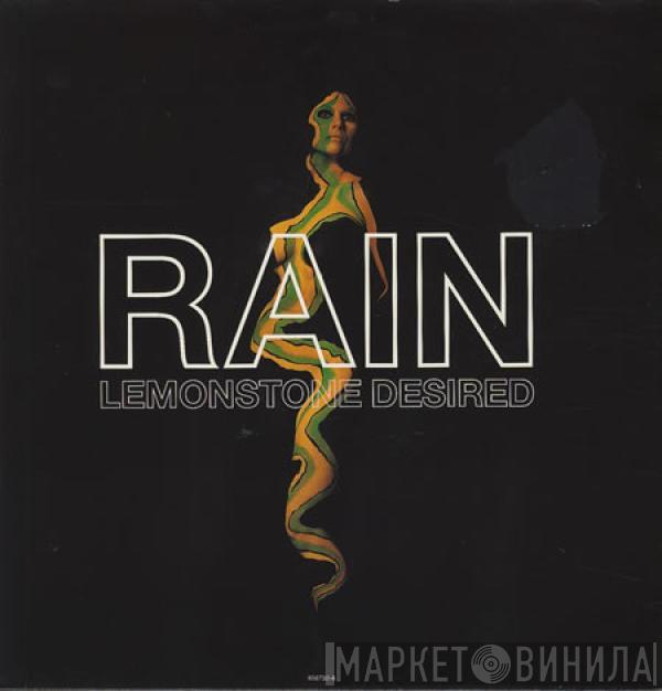 Rain  - Lemonstone Desired