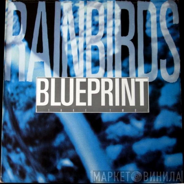 Rainbirds - Blueprint (Take Two)