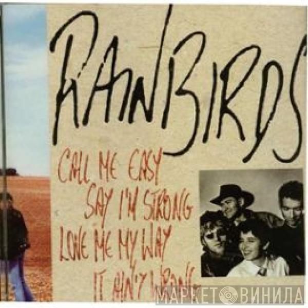 Rainbirds - Call Me Easy Say I'm Strong Love Me My Way It Ain't Wrong