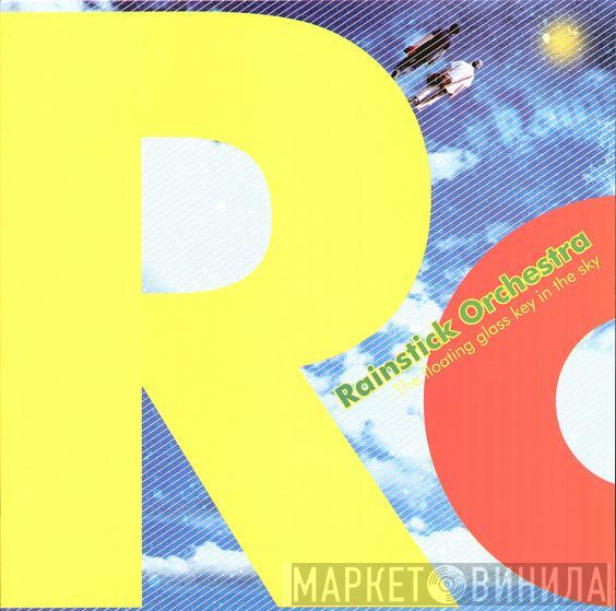 Rainstick Orchestra - The Floating Glass Key In The Sky