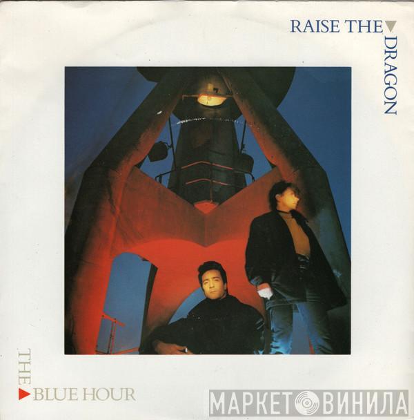 Raise The Dragon - The Blue Hour