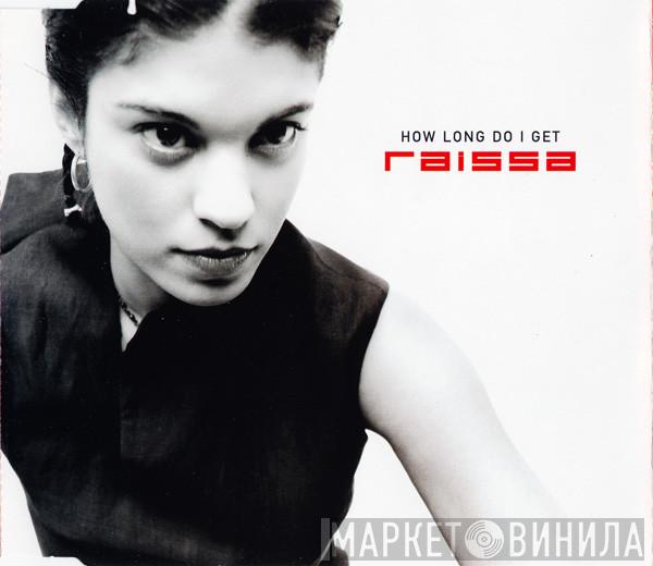 Raissa - How Long Do I Get