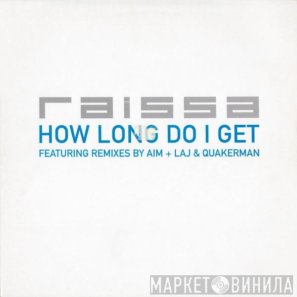 Raissa - How Long Do I Get