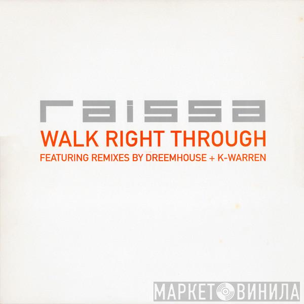 Raissa - Walk Right Through