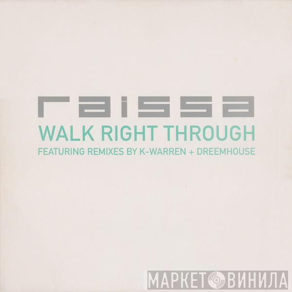 Raissa - Walk Right Through