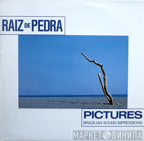 Raiz De Pedra - Pictures