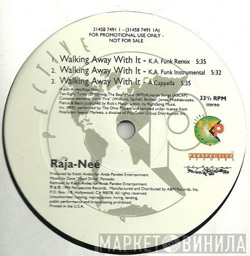 Raja-Neé - Walking Away With It