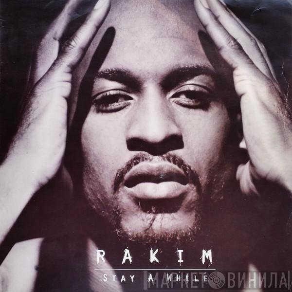  Rakim  - Stay A While