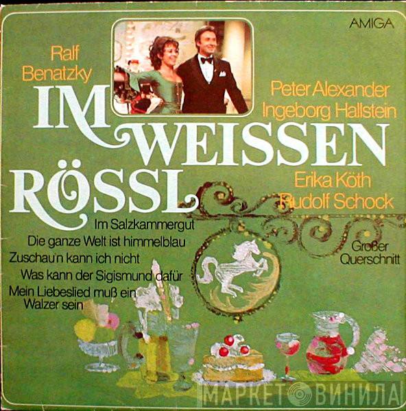 , Ralph Benatzky , Peter Alexander , Ingeborg Hallstein , Erika Köth  Rudolf Schock  - Im Weissen Rössl - Großer Querschnitt