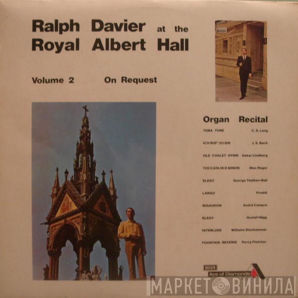 Ralph Davier - Ralph Davier At The Royal Albert Hall, Volume 2: On Request (Organ Recital)