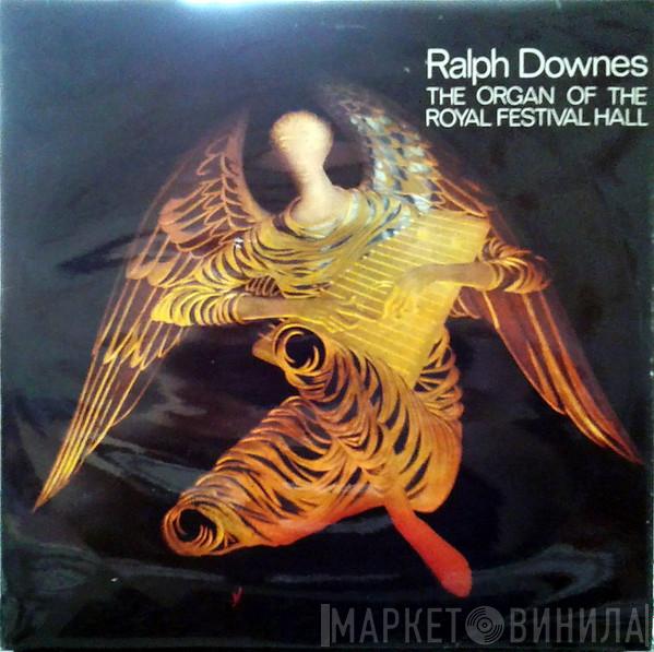 Ralph Downes - The Organ Of The Royal Festival Hall