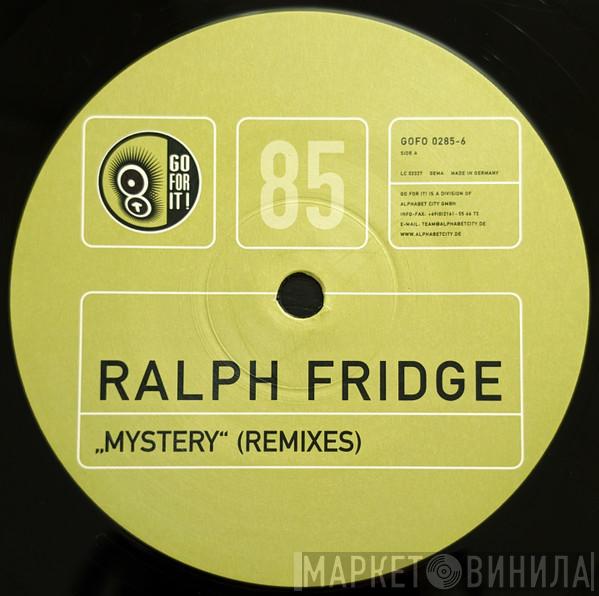 Ralph Fridge - Mystery (Remixes)