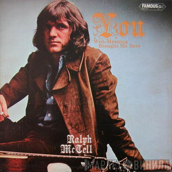 Ralph McTell - You Well-Meaning Brought Me Here