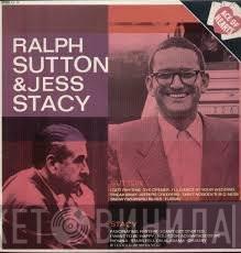 Ralph Sutton , Jess Stacy - Piano Solos